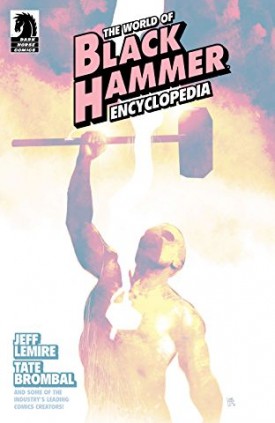 The World of Black Hammer Encyclopedia (2019)