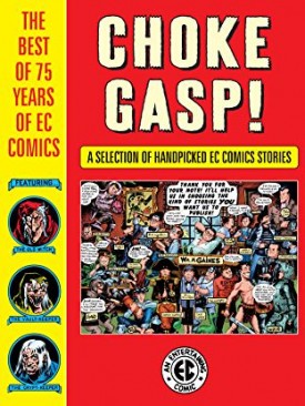 Choke Gasp! The Best of 75 Years of EC Comics (2019)